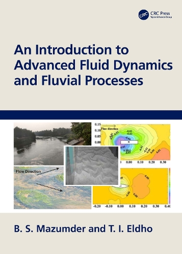 Бумажная книга «An Introduction to Advanced Fluid Dynamics and Fluvial Processes», авторов Б. С. Мазумдер, Т. І. Элдо - фото №1