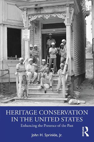[object Object] «Heritage Conservation in the United States: Enhancing the Presence of the Past», автор Джон Х. Спринкл-молодший - фото №1