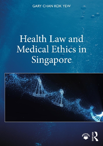 Бумажная книга «Health Law and Medical Ethics in Singapore», автор Гэри Чан Кок Ю - фото №1