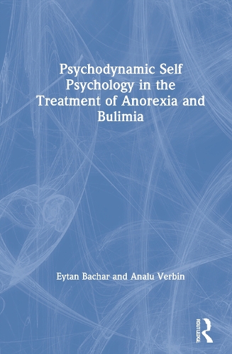 Бумажная книга «Psychodynamic Self Psychology in the Treatment of Anorexia and Bulimia», авторов Аналу Вербин, Эйтан Бахар - фото №1