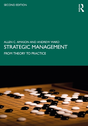 Бумажная книга «Strategic Management: From Theory to Practice», авторов Аллен Амасон, Эндрю Уорд - фото №1