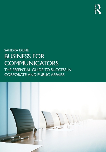 Бумажная книга «Business for Communicators: The Essential Guide to Success in Corporate and Public Affairs», автор Сандра Дюхе - фото №1