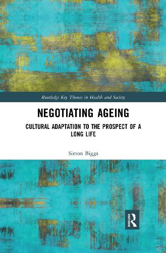 Бумажная книга «Negotiating Ageing: Cultural Adaptation to the Prospect of a Long Life», автор Саймон Биггс - фото №1