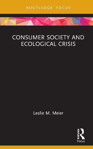 Паперова книга «Consumer Society and Ecological Crisis», автор Леслі М. Майєр - фото №1