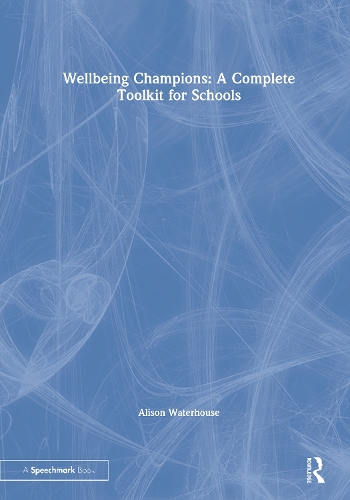 Бумажная книга «Wellbeing Champions: A Complete Toolkit for Schools», автор Элисон Уотерхаус - фото №1