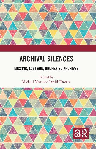 Бумажная книга «Archival Silences: Missing, Lost and, Uncreated Archives» - фото №1