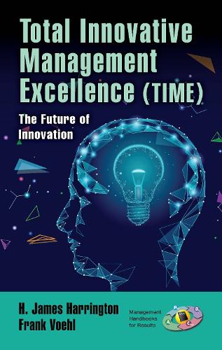 Бумажная книга «Total Innovative Management Excellence (TIME): The Future of Innovation» - фото №1