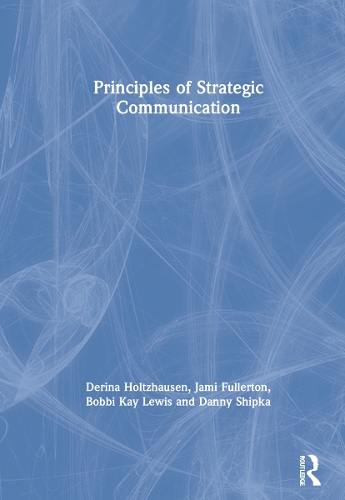 Бумажная книга «Principles of Strategic Communication», авторов Бобби Кей Льюис, Дэнни Шипка, Дерина Хольтцхаузен, Джейми Фуллертон - фото №1