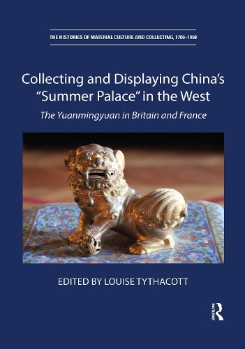 Паперова книга «Collecting and Displaying China's “Summer Palace” in the West: The Yuanmingyuan in Britain and France» - фото №1