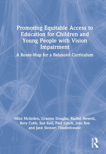 [object Object] «Promoting Equitable Access to Education for Children and Young People with Vision Impairment: A Route-Map for a Balanced Curriculum», авторов Грэм Дуглас, Джейн Стюарт Тистлтуэйт, Жоао Роэ, Майк Маклинден, Пол Линч, Рэйчел Хьюэтт, Рори Кобб, Сью Кейл - фото №1