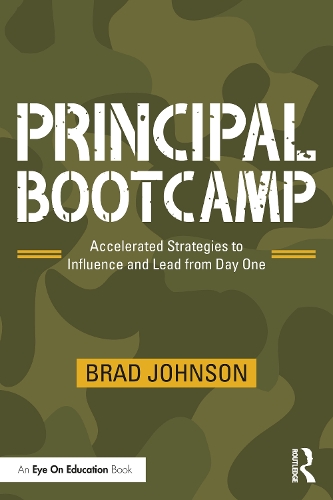 Бумажная книга «Principal Bootcamp: Accelerated Strategies to Influence and Lead from Day One», автор Брэд Джонсон - фото №1