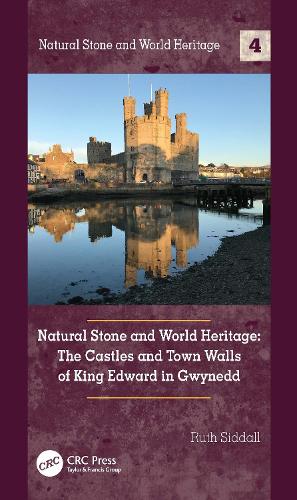 Бумажная книга «Natural Stone and World Heritage: The Castles and Town Walls of King Edward in Gwynedd», автор Рут Сиддалл - фото №1