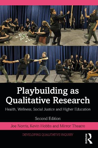 Бумажная книга «Playbuilding as Arts-Based Research: Health, Wellness, Social Justice and Higher Education», авторов Джо Норрис, Кевин Хоббс, Mirror Theatre - фото №1