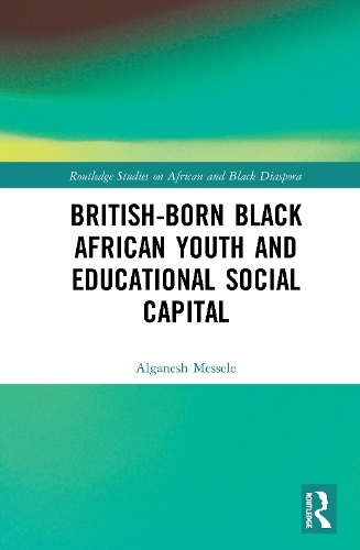 Паперова книга «British-born Black African Youth and Educational Social Capital», автор Альганеш Месселе - фото №1