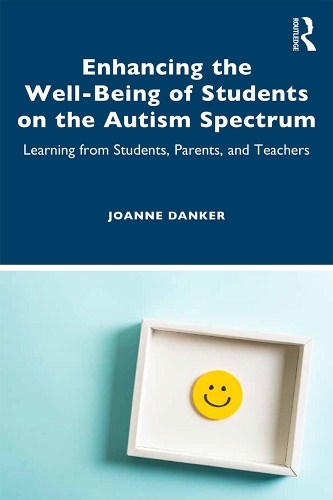 Бумажная книга «Enhancing the Well-Being of Students on the Autism Spectrum: Learning from Students, Parents, and Teachers», автор Джоанна Данкер - фото №1