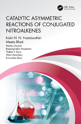 Бумажная книга «Catalytic Asymmetric Reactions of Conjugated Nitroalkenes», авторов Басавапрабху Хосамани, Ириши Н.Н. Намбутири, Калисанкар Бера, Мадху Ганеш, Мита Бхати, Шими Манчери, Текке В. Байю - фото №1
