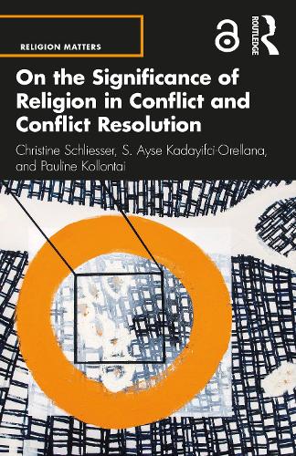 Бумажная книга «On the Significance of Religion in Conflict and Conflict Resolution», авторов Кристин Шлиссер, Полина Коллонтай, С. Айсе Кадайифчи-Ореллана - фото №1
