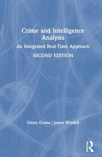 Паперова книга «Crime and Intelligence Analysis: An Integrated Real-Time Approach», авторів Гленн Грана, Джеймс Вінделл - фото №1