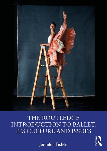 Паперова книга «The Routledge Introduction to Ballet, its Culture and Issues», автор Дженніфер Фішер - фото №1