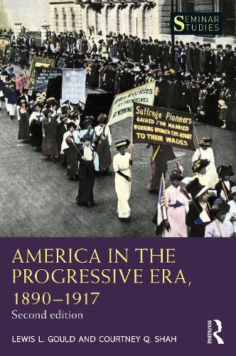 Бумажная книга «America in the Progressive Era, 1890–1917», авторов Кортни К. Шах, Льюис Л. Гулд - фото №1