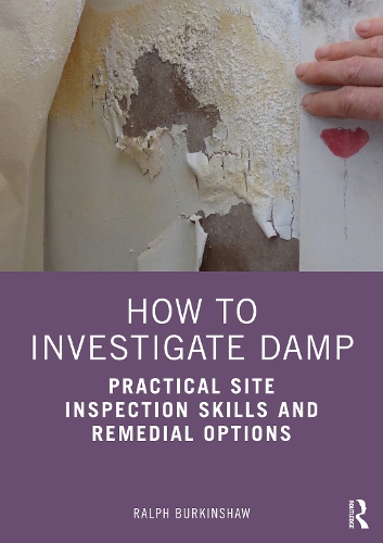 Бумажная книга «How to Investigate Damp: Practical Site Inspection Skills and Remedial Options», автор Ральф Беркиншоу - фото №1