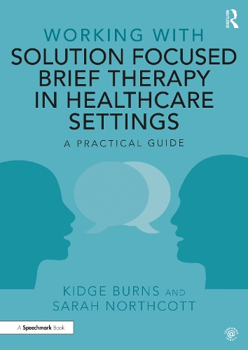 [object Object] «Working with Solution Focused Brief Therapy in Healthcare Settings: A Practical Guide», авторів Кідж Бернс, Сара Норткотт - фото №1