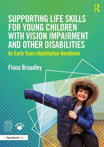 Бумажная книга «Supporting Life Skills for Young Children with Vision Impairment and Other Disabilities: An Early Years Habilitation Handbook», автор Фиона Бродли - фото №1