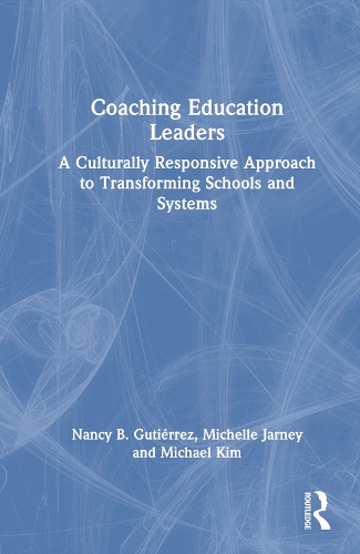 Паперова книга «Coaching Education Leaders: A Culturally Responsive Approach to Transforming Schools and Systems», авторів Майкл Кім, Мішель Джарні, Ненсі Б. Гутьєррес - фото №1