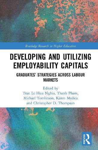 [object Object] «Developing and Utilizing Employability Capitals: Graduates’ Strategies across Labour Markets», авторов Кристофер Томпсон, Карен Медика, Майкл Томлинсон, Тань Фам, Тран Ле Хуу Нгиа - фото №1
