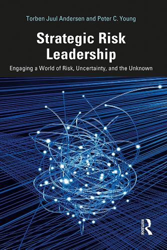 Бумажная книга «Strategic Risk Leadership: Engaging a World of Risk, Uncertainty, and the Unknown», авторов Питер К. Янг, Торбен Юул Андерсен - фото №1