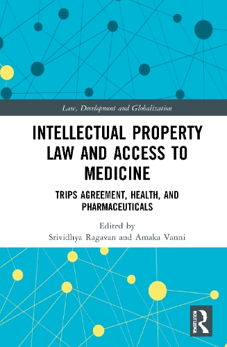 Бумажная книга «Intellectual Property Law and Access to Medicines: TRIPS Agreement, Health, and Pharmaceuticals» - фото №1