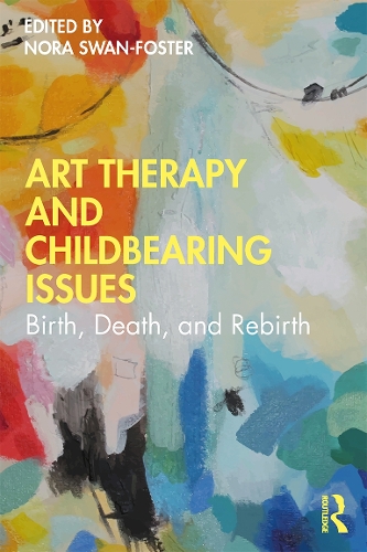 Бумажная книга «Art Therapy and Childbearing Issues: Birth, Death, and Rebirth» - фото №1
