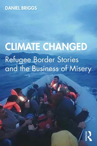 Бумажная книга «Climate Changed: Refugee Border Stories and the Business of Misery», автор Дэниел Бриггс - фото №1