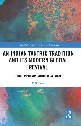 Бумажная книга «An Indian Tantric Tradition and Its Modern Global Revival: Contemporary Nondual Śaivism», автор Д.Е. Осто - фото №1