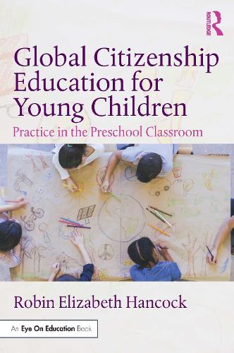 Бумажная книга «Global Citizenship Education for Young Children: Practice in the Preschool Classroom», автор Робин Элизабет Хэнкок - фото №1