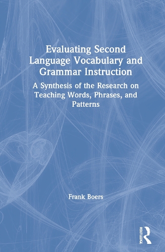 [object Object] «Evaluating Second Language Vocabulary and Grammar Instruction: A Synthesis of the Research on Teaching Words, Phrases, and Patterns», автор Френк Бурс - фото №1