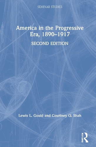 Паперова книга «America in the Progressive Era, 1890–1917», авторів Кортні К. Шах, Льюїс Л. Гулд - фото №1