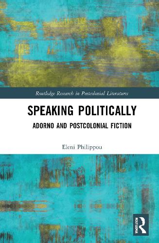 Бумажная книга «Speaking Politically: Adorno and Postcolonial Fiction», автор Элени Филиппу - фото №1