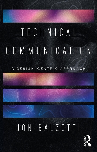 Паперова книга «Technical Communication: A Design-Centric Approach», автор Джон Бальзотті - фото №1