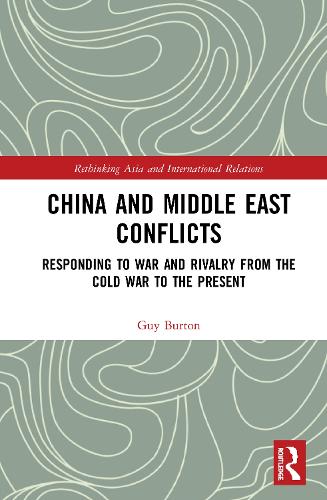 Паперова книга «China and Middle East Conflicts: Responding to War and Rivalry from the Cold War to the Present», автор Гай Бартон - фото №1