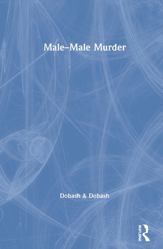 Паперова книга «Male–Male Murder», авторів Ребекка Емерсон Добаш, Рассел П. Добаш - фото №1