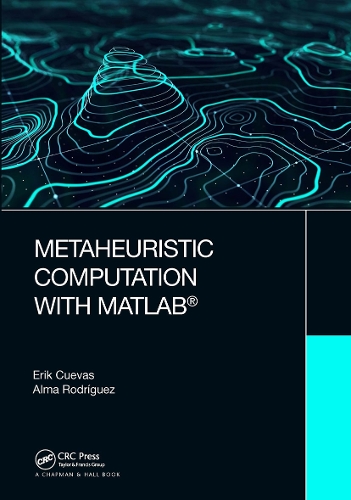 [object Object] «Metaheuristic Computation with MATLAB®», авторов Альма Родригес, Эрик Куэвас - фото №1