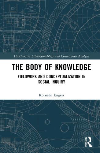 [object Object] «The Body of Knowledge: Fieldwork and Conceptualization in Social Inquiry», автор Корнелія Енгерт - фото №1