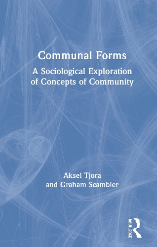[object Object] «Communal Forms: A Sociological Exploration of Concepts of Community», авторов Аксель Тьора, Грэм Скэмблер - фото №1