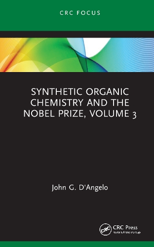 Бумажная книга «Synthetic Organic Chemistry and the Nobel Prize, Volume 3», автор Джон Г. Д'Анджело - фото №1