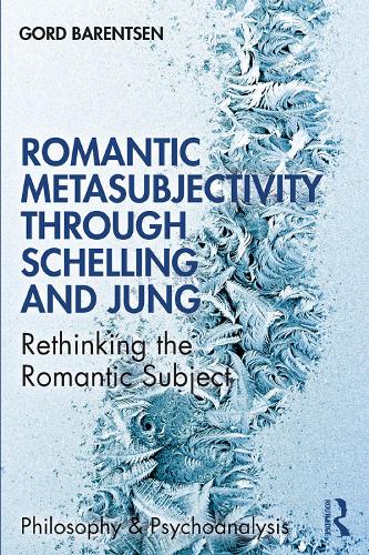 Паперова книга «Romantic Metasubjectivity Through Schelling and Jung: Rethinking the Romantic Subject», автор Горд Баренцен - фото №1