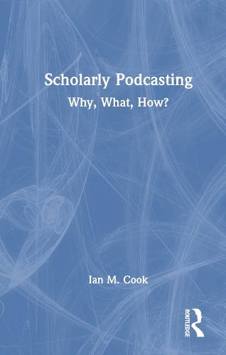 Бумажная книга «Scholarly Podcasting: Why, What, How?», автор Ян М. Кук - фото №1