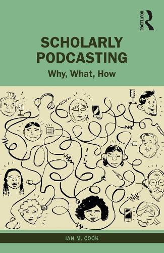 Паперова книга «Scholarly Podcasting: Why, What, How?», автор Ієн М. Кук - фото №1