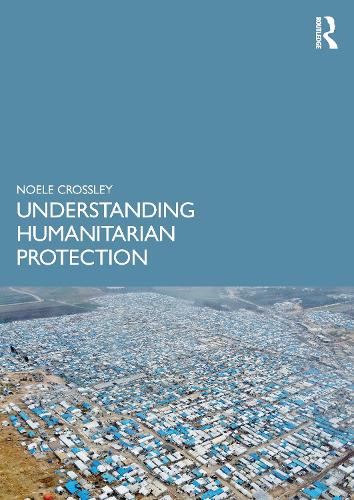 Бумажная книга «Understanding Humanitarian Protection», автор Ноэль Кроссли - фото №1