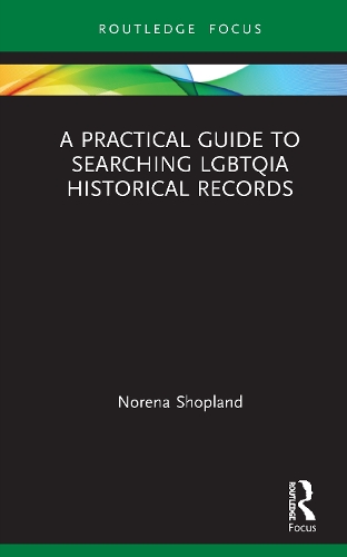 Паперова книга «A Practical Guide to Searching LGBTQIA Historical Records», автор Норіна Шопленд - фото №1